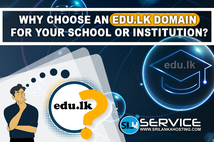 Why Choose an edu.lk Domain for Your School or Institution?