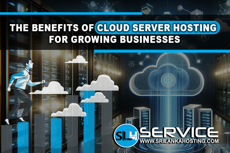 The Benefits of Cloud Server Hosting for Growing Businesses